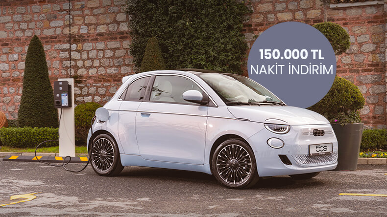 500e'DEN 150.000 TL İNDİRİM VE AVANTAJLI FAİZ ORANI