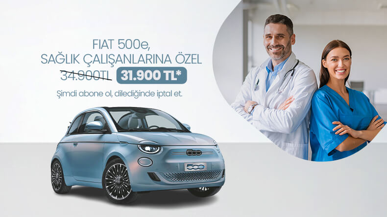 FIAT 500e, SAĞLIKÇILARA ÖZEL 31.900 TL*